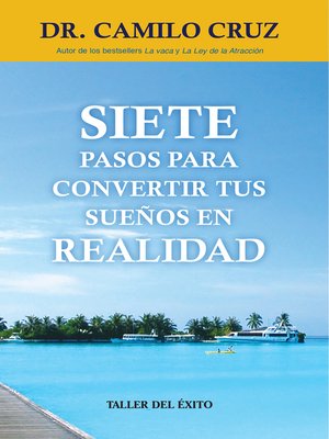 cover image of Siete pasos para convertir  tus sueños en realidad